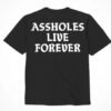 ASSHOLES LIVE FOREVER BLACK & WHITE - MEDIUM