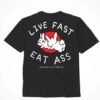 ASSHOLES LIVE FOREVER LIVE FAST EAT ASS - SMALL