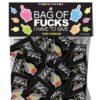 BAG OF FUCKS I HAVE TO GIVE BAG OF 25