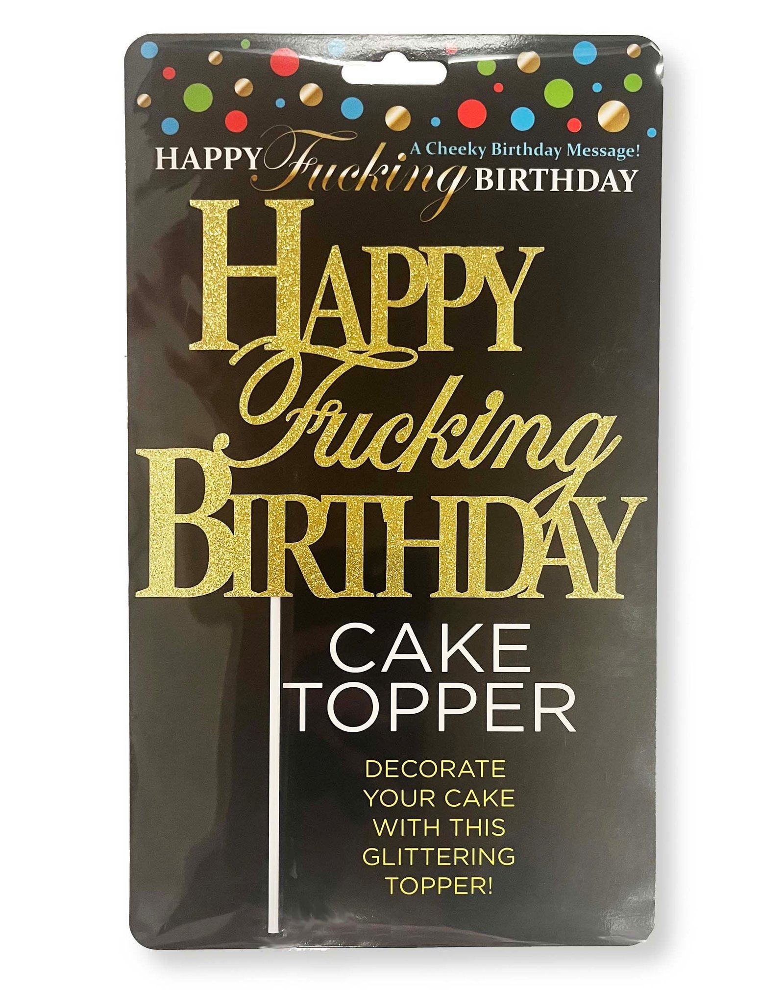 CAP1107happyfuckingbirthdaytopper