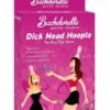 BACHELORETTE DICK HEAD HOOPLA