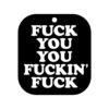 FUCK YOU YOU FUCKING FUCK AIR FRESHENER (NET)
